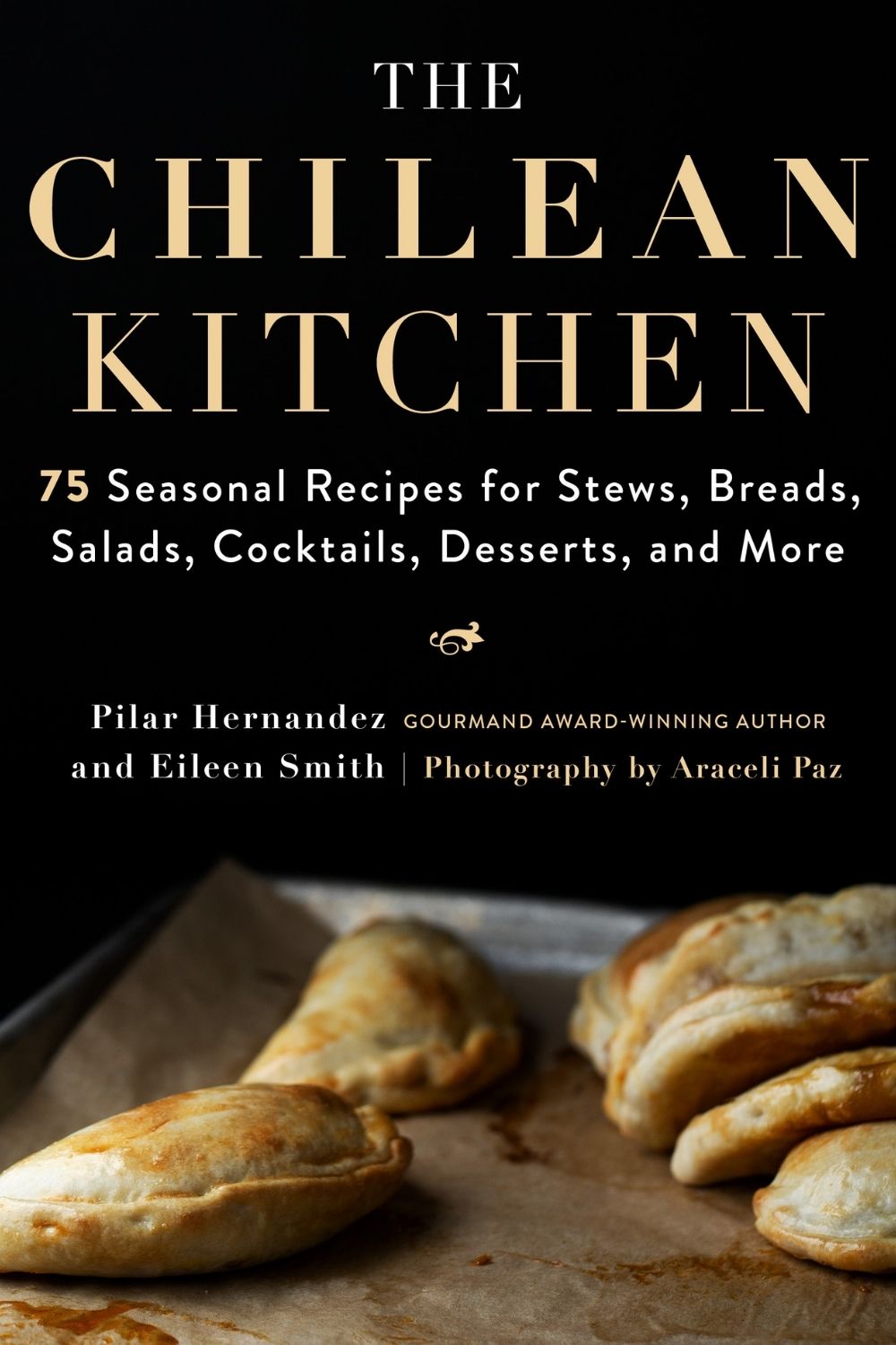 The Chilean Kitchen - La Cocina Chilena De Pilar Hernández